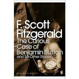 Curious Case of Benjamin Button, Paperback - Scott Fitzgerald imagine