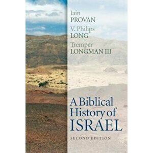 A Biblical History of Israel, Second Edition, Paperback - Iain Provan imagine