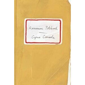 Romanian Notebook, Paperback - Cyrus Console imagine