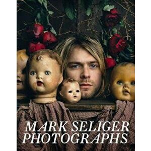 Mark Seliger Photographs, Hardcover - Mark Seliger imagine