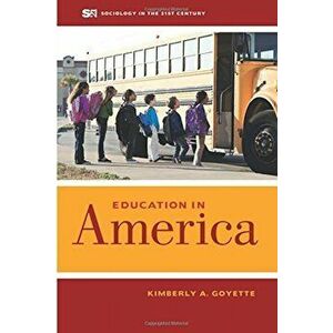 Education in America, Paperback - Kimberly A. Goyette imagine