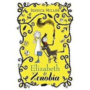 Elizabeth and Zenobia, Paperback - Jessica Miller imagine