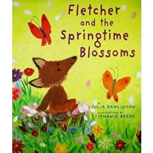 Fletcher and the Springtime Blossoms, Hardcover - Julia Rawlinson imagine