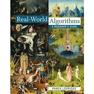 Real-World Algorithms: A Beginner's Guide, Hardcover - Panos Louridas imagine