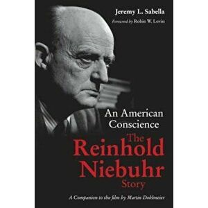 An American Conscience: The Reinhold Niebuhr Story, Paperback - Jeremy L. Sabella imagine