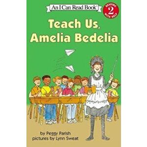 Teach Us, Amelia Bedelia, Paperback - Peggy Parish imagine