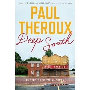 Deep South: Four Seasons on Back Roads, Paperback - Paul Theroux imagine