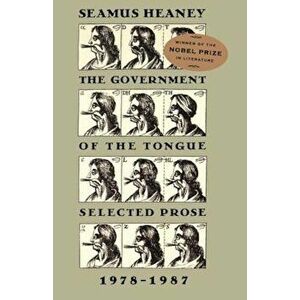 The Government of the Tongue: Selected Prose, 1978-1987, Paperback - Seamus Heaney imagine
