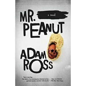 Mr. Peanut, Paperback - Adam Ross imagine