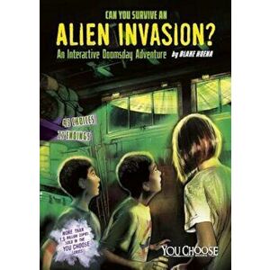 Can You Survive an Alien Invasion': An Interactive Doomsday Adventure, Paperback - Blake Hoena imagine