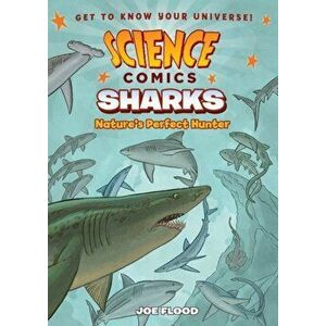Science Comics: Sharks: Nature's Perfect Hunter, Hardcover - Joe Flood imagine
