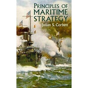 Principles of Maritime Strategy, Paperback - Julian S. Corbett imagine