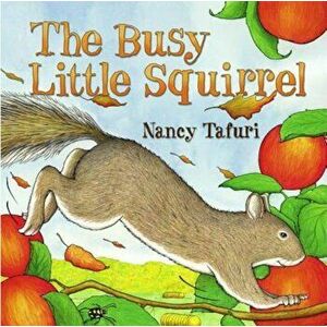 The Busy Little Squirrel, Hardcover - Nancy Tafuri imagine