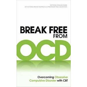 Break Free from OCD, Paperback - Paul Salkovskis imagine