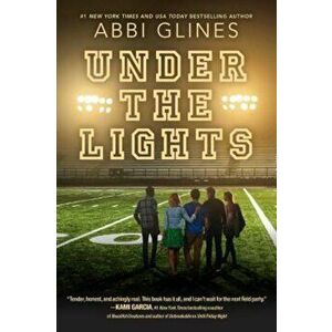 Under the Lights, Hardcover - Abbi Glines imagine