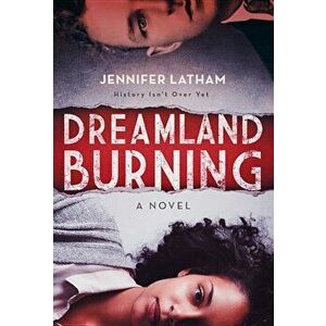Dreamland Burning, Paperback - Jennifer Latham imagine