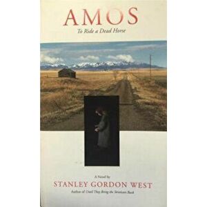 Amos: To Ride a Dead Horse, Paperback - Stanley Gordon West imagine