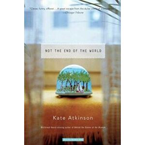Not the End of the World, Paperback - Kate Atkinson imagine