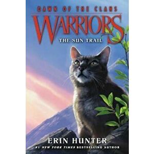 Warriors: Dawn of the Clans '1: The Sun Trail, Paperback - Erin Hunter imagine