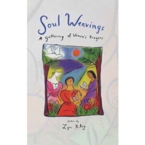 Soul Weavings, Hardcover - Lyn Klug imagine