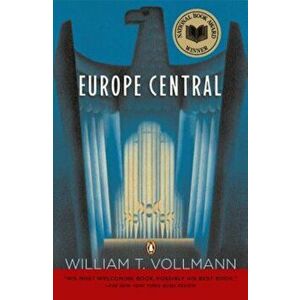 Europe Central, Paperback - William T. Vollmann imagine