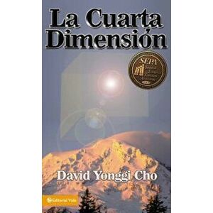 La Cuarta Dimension, Paperback - David Yonggi Cho imagine