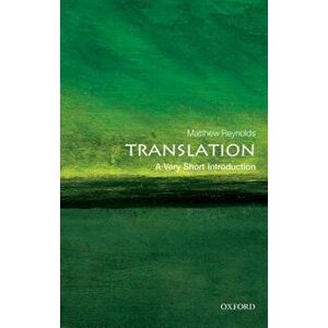 Translation: A Very Short Introduction, Paperback - Matthew Reynolds imagine