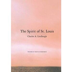 The Spirit of St. Louis, Paperback imagine