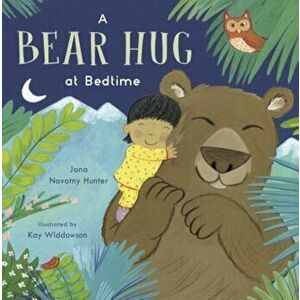 A Bear Hug at Bedtime, Paperback - Jana Novotny-Hunter imagine