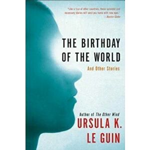 The Birthday of the World: And Other Stories, Paperback - Ursula K. Le Guin imagine