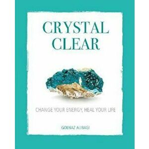 Crystal Clear, Hardcover - Golnaz Alibagi imagine