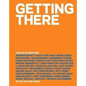Getting There: A Book of Mentors, Hardcover - Gillian Zoe Segal imagine