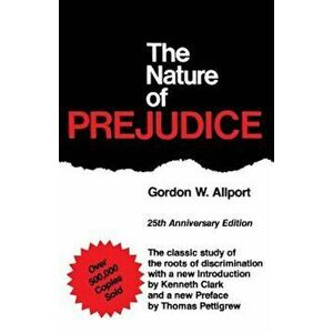The Nature of Prejudice: 25th Anniversary Edition, Paperback - Gordon W. Allport imagine