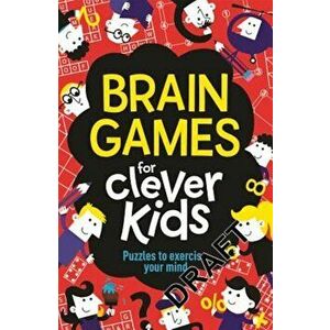 Brain Games for Clever Kids: Puzzles to Exercise Your Mind, Paperback - Gareth Moore imagine