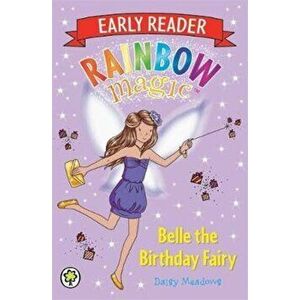 Rainbow Magic Early Reader: Belle the Birthday Fairy, Paperback - Daisy Meadows imagine