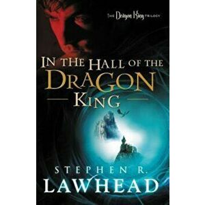 In the Hall of the Dragon King, Paperback - Stephen Lawhead imagine