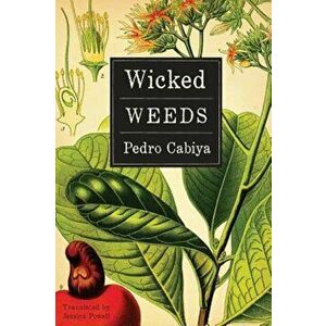 Wicked Weeds: A Zombie Novel, Paperback - Pedro Cabiya imagine