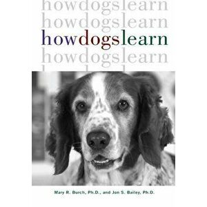 How Dogs Learn, Hardcover - Mary R. Burch imagine