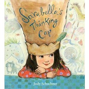 Sarabella's Thinking Cap, Hardcover - Judy Schachner imagine