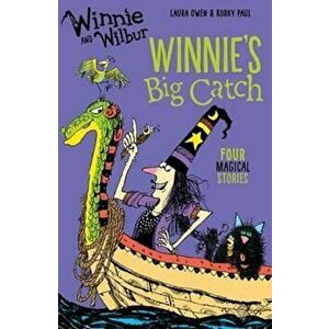 Winnie and Wilbur: Winnie's Big Catch, Paperback - Laura Owen imagine