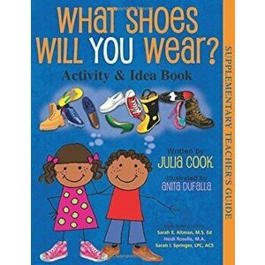 What Shoes Will You Wear' Activity and Idea Book, Paperback - Julia Cook imagine