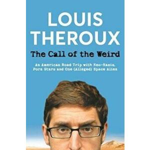 Call of the Weird, Paperback - Louis Theroux imagine