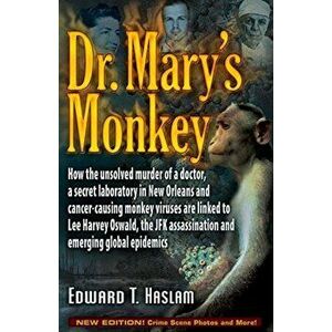 Dr. Mary's Monkey: How the Unsolved Murder of a Doctor, a Secret Laboratory in New Orleans and Cancer-Causing Monkey Viruses Are Linked t, Paperback - imagine