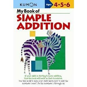 My Book of Simple Addition: Ages 4-5-6, Paperback - Kumon Publishing imagine
