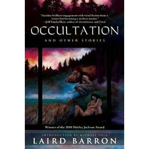 Occultation: And Other Stories, Paperback - Laird Barron imagine