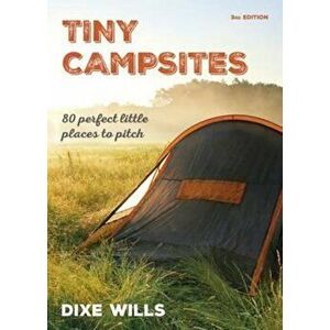 Tiny Campsites, Paperback - Dixe Wills imagine