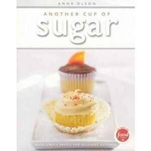 Another Cup of Sugar, Paperback - Anna Olson imagine