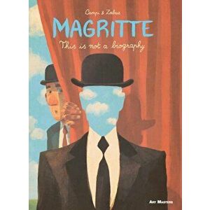 Magritte: This Is Not a Biography, Paperback - Vincent Zabus imagine