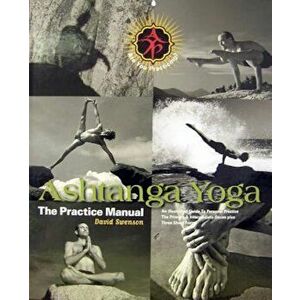 Ashtanga Yoga: The Practice Manual, Hardcover - David Swenson imagine
