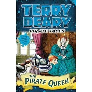 Pirate Tales: The Pirate Queen, Paperback - Terry Deary imagine